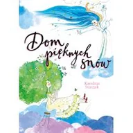 Powieści i opowiadania - Dom pięknych snów Karolina Staszak - miniaturka - grafika 1