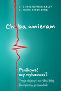 Poradniki psychologiczne - Marc Eisenberg; Christopher Kelly Chyba umieram! - miniaturka - grafika 1