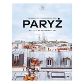 Książki podróżnicze - Paryż. Mały atlas hedonistyczny - miniaturka - grafika 1