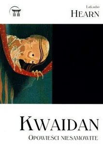 Kwaidan. Opowieści niesamowite - Horror, fantastyka grozy - miniaturka - grafika 1