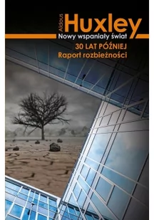 NOWY WSPANIAŁY ŚWIAT 30 LAT PÓŹNIEJ RAPORT ROZBIEŻNOŚCI Aldous Huxley - Klasyka - miniaturka - grafika 3