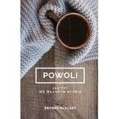 Poradniki psychologiczne - Brooke McAlary Powoli Jak żyć we własnym rytmie - miniaturka - grafika 1