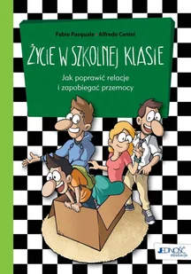 Życie w szkolnej klasie Jak poprawić relacje i zapobiegać przemocy FABIO PASQUALE - Książki edukacyjne - miniaturka - grafika 1