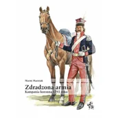 Historia świata - inforteditions Zdradzona armia. Kampania koronna 1792 roku - Maciej Maciejak - miniaturka - grafika 1