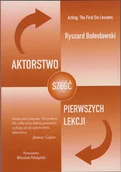 Książki o kulturze i sztuce - Aktorstwo. Sześć pierwszych lekcji - miniaturka - grafika 1