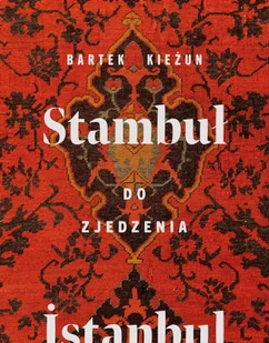 Stambuł do zjedzenia wyd. 2025 - Bartek Kieżun - Książki kucharskie - miniaturka - grafika 1