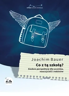 Co z tą szkołą$1710 - Joachim Bauer - Kulturoznawstwo i antropologia - miniaturka - grafika 1