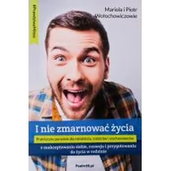 Poradniki psychologiczne - Psalm18.pl I nie zmarnować życia. O zaakceptowaniu siebie, rozwoju i przygotowaniu do życia w rodzinie Mariola Wołochowicz, Piotr Wołochowicz - miniaturka - grafika 1