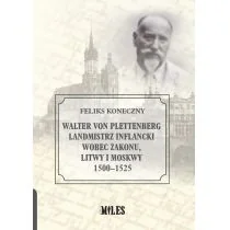 Walter von Plettenberg Landmistrz Inflancki wobec Zakonu Litwy i Moskwy 1500-1525 Koneczny Feliks - Historia świata - miniaturka - grafika 1