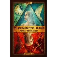 Fantasy - Wydawnictwo IX W pożyczonym czasie - Anna Szumacher - miniaturka - grafika 1