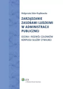 Zarządzanie zasobami ludzkimi w administracji publicznej. Ocena i rozwój członków korpusu służby cywilnej - E-booki - biznes i ekonomia - miniaturka - grafika 1