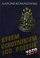 Felietony i reportaże - Byłem ochotnikiem SGO ,,Polesie" - miniaturka - grafika 1