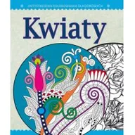 Poradniki hobbystyczne - Olesiejuk Sp. z o.o. Antystresowa kolorowanka dla dorosłych. Część 4: Kwiaty - miniaturka - grafika 1