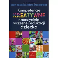 Pedagogika i dydaktyka - IMPULS - Oficyna Wydawnicza Kompetencje kreatywne nauczyciela wczesnej edukacji dziecka - dostawa od 3,49 PLN - miniaturka - grafika 1