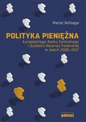 E-booki - biznes i ekonomia - Polityka pieniężna Europejskiego Banku Centralnego i Systemu Rezerwy Federalnej w latach 2000-2017 - miniaturka - grafika 1
