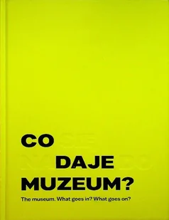 Co się nadaje do muzeum - Książki o kulturze i sztuce - miniaturka - grafika 1