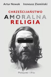 Chrześcijaństwo. Amoralna religia - E-booki - literatura faktu - miniaturka - grafika 1