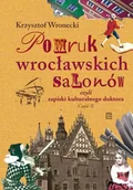 Eseje - Pomruk wrocławskich salonów czyli zapiski kulturalnego doktora. Część II - Krzysztof Wronecki - miniaturka - grafika 1