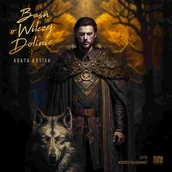 Audiobooki - fantastyka i horror - Baśń o Wilczej Dolinie. Część 2 i 3 - miniaturka - grafika 1