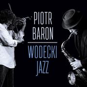 Jazz, Blues - Piotr Baron Wodecki na jazzowo - miniaturka - grafika 1