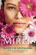 Literatura obyczajowa - Kiedy Cię spotkałam - miniaturka - grafika 1