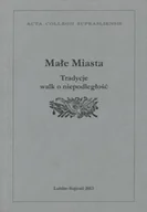 Historia świata - Małe Miasta. Tradycje walk o niepodległość - miniaturka - grafika 1