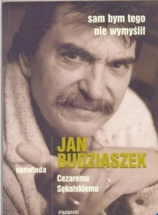 Sam bym tego nie wymyślił - Felietony i reportaże - miniaturka - grafika 1