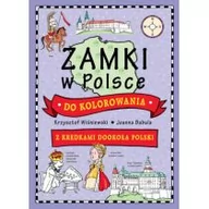 Książki edukacyjne - Zamki w Polsce do kolorowania. Z kredkami dookoła Polski - Krzysztof Wiśniewski - miniaturka - grafika 1