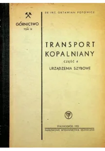 Górnictwo Tom IX Transport kopalniany część IV urządzenia szybowe - Technika - miniaturka - grafika 1
