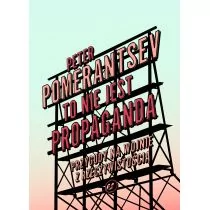 To nie jest propaganda - Felietony i reportaże - miniaturka - grafika 1