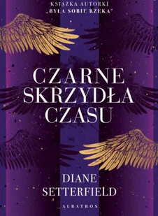 ALBATROS Czarne skrzydła czasu - Diane Setterfield - Powieści - miniaturka - grafika 2