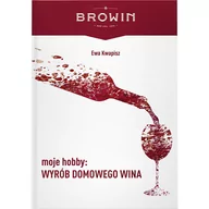 Domowy wyrób alkoholu - Moje hobby: wyrób domowego wina - książka Browin 980005 - miniaturka - grafika 1