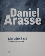 Książki o kinie i teatrze - DodoEditor Nie widać nic. Opowiadania obrazów - Arasse Daniel - miniaturka - grafika 1