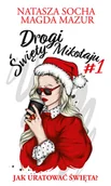 Literatura obyczajowa - Drogi święty Mikołaju. Jak uratować święta? Tom 1 - miniaturka - grafika 1