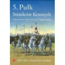 Wydawnictwo ZP 5. Pułk Strzelców Konnych - Edmund Juśko, Maciej Małozięć, Radoń Zbigniew - Albumy - historia - miniaturka - grafika 1