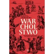 Historia Polski - Warcholstwo. Prawdziwa historia polskiej szlachty - miniaturka - grafika 1