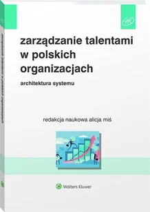 Zarządzanie talentami w polskich organizacjach Alicja Miś - Ekonomia - miniaturka - grafika 2