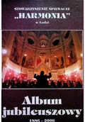 Książki o kulturze i sztuce - Stowarzyszeni śpiewacze Harmonia w Łodzi Album jubileuszowy 1886 - 2006 - miniaturka - grafika 1