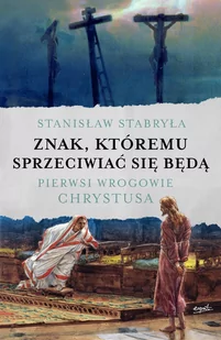 Znak, któremu sprzeciwiać się będą - E-booki - religia - miniaturka - grafika 1