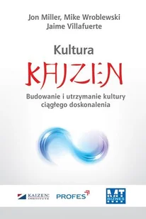 Kultura Kaizen. Budowanie i utrzymanie kultury ciągłego doskonalenia - Zarządzanie - miniaturka - grafika 1