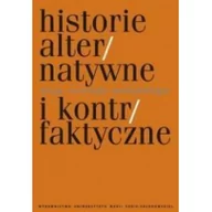 Historia świata - UMCS Wydawnictwo Uniwersytetu Marii Curie-Skłodows praca zbiorowa Historie alternatywne i kontrfaktyczne. Wizje - narracje - metodologia - miniaturka - grafika 1