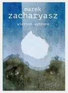 Poezja - Wiersze wybrane - Marek Zacharyasz - miniaturka - grafika 1