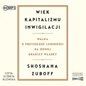 Audiobooki - biznes i ekonomia - Wiek kapitalizmu inwigilacji Shoshana Zuboff - miniaturka - grafika 1