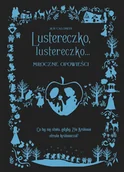 Literatura popularno naukowa dla młodzieży - Olesiejuk Lustereczko lustereczko Mroczne opowieści - miniaturka - grafika 1