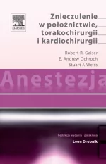 Anestezja. Znieczulenie w położnictwie, torakochirurgii i kardiochirurgii - Książki medyczne - miniaturka - grafika 1