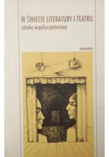 W świecie literatury i teatru Sztuka współuczestnictwa - Książki o kulturze i sztuce - miniaturka - grafika 1