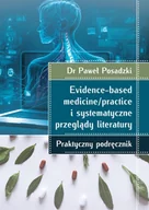 E-booki - nauka - Evidence-based medicine/practice i systematyczne przeglądy literatury: praktyczny podręcznik - miniaturka - grafika 1