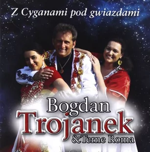 Bogdan Trojanek: Z Cyganami Pod Gwiazdami [CD] - Folk - miniaturka - grafika 1