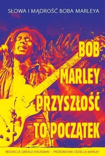 Bob Marley. Przyszłość to początek - Aforyzmy i sentencje - miniaturka - grafika 1