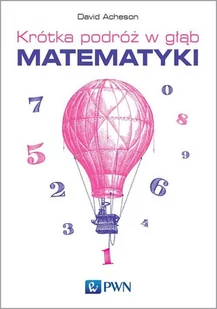 Krótka podróż w głąb matematyki David Acheson - Matematyka - miniaturka - grafika 1